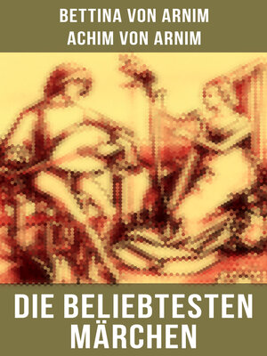 cover image of Die beliebtesten Märchen von Bettina von Arnim